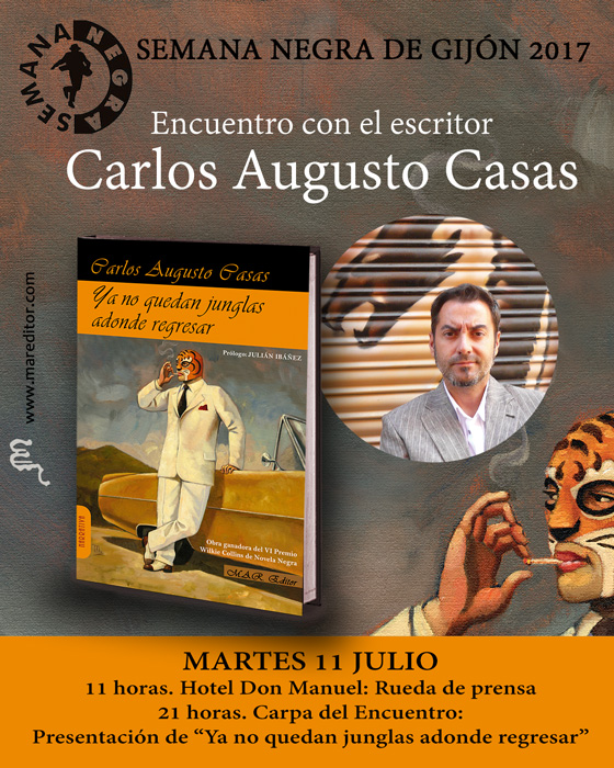 Ya no quedan junglas adonde regresar. Carlos Augusto Casas. MAR EDITOR en la Semana Negra de Gijón